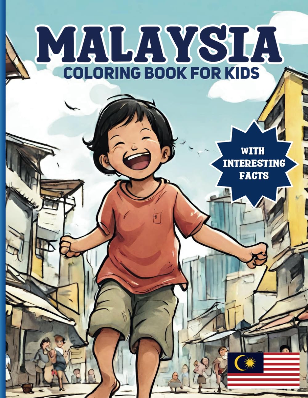 Malaysia Coloring Book For Kids: With Interesting Facts