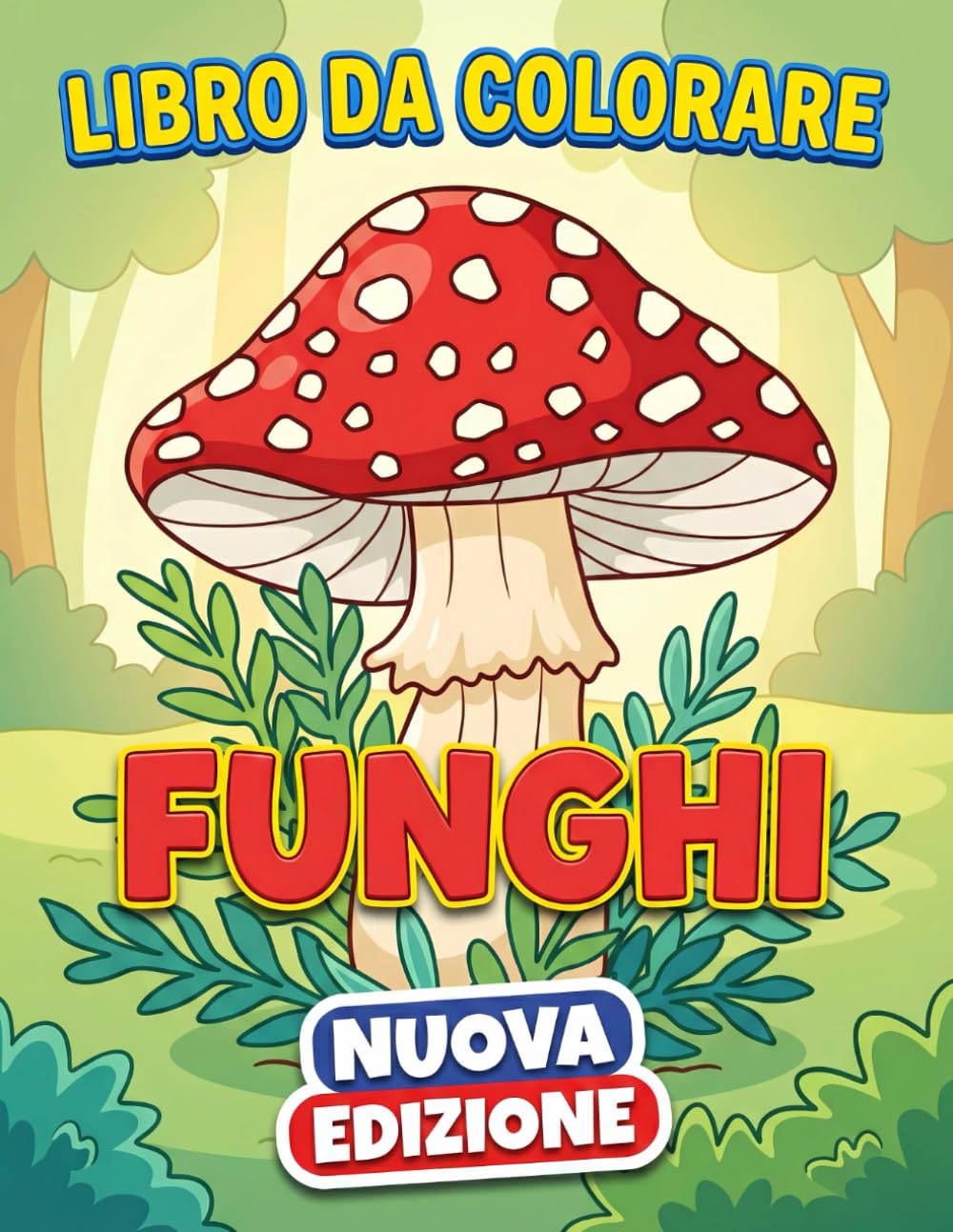 Funghi Libro da Colorare: Oltre 50 Illustrazioni Creative E Di Alta Qualità Per Adolescenti E Adulti