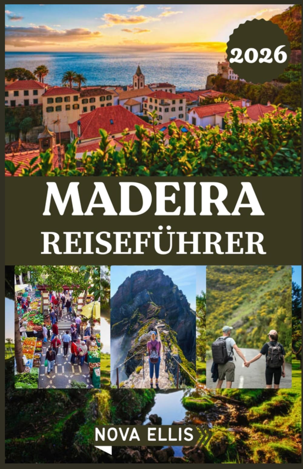 MADEIRA REISEFÜHRER 2026: Intelligente Planung, versteckte Schätze, realistische Kosten und stressfreie Reiserouten