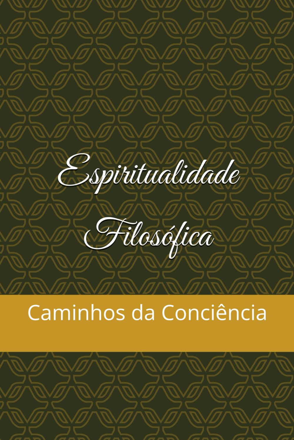 Espiritualidade filosófica, Caminhos da Consciência