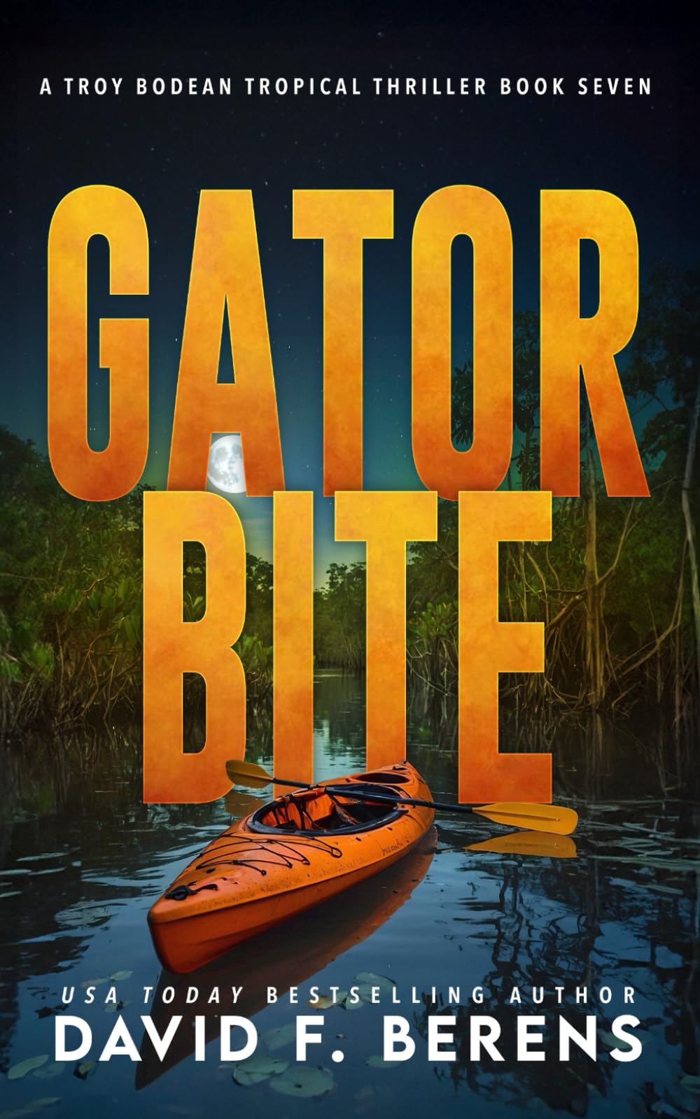 Gator Bite: A laugh until you die coastal crime thriller! (A Troy Bodean Tropical Thriller)