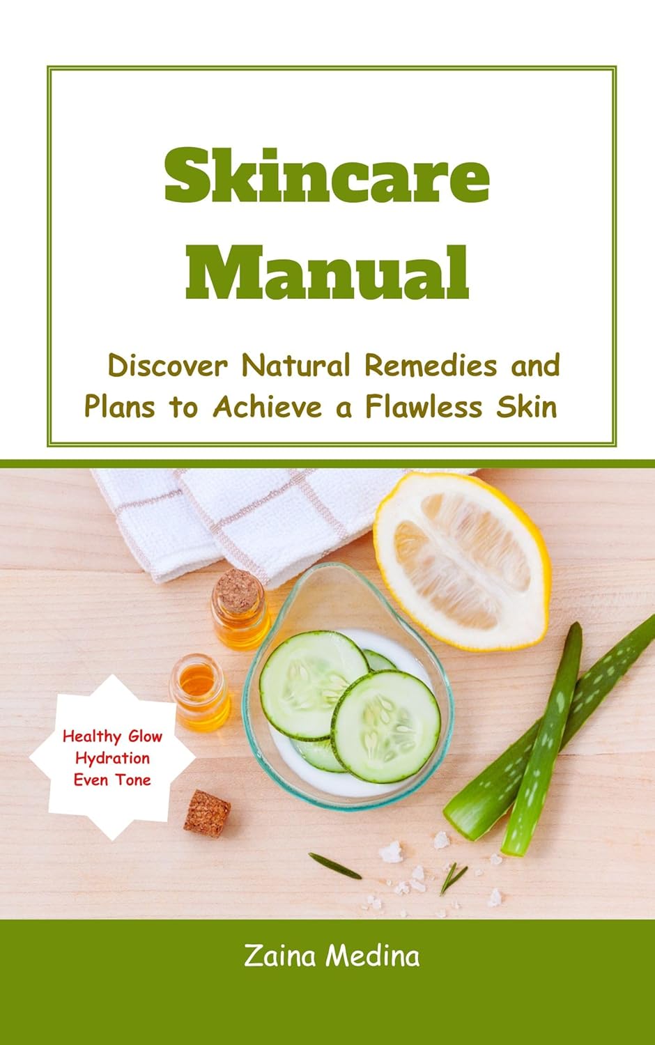 Skincare Manual Discover Natural Remedies and Plans to Achieve a
