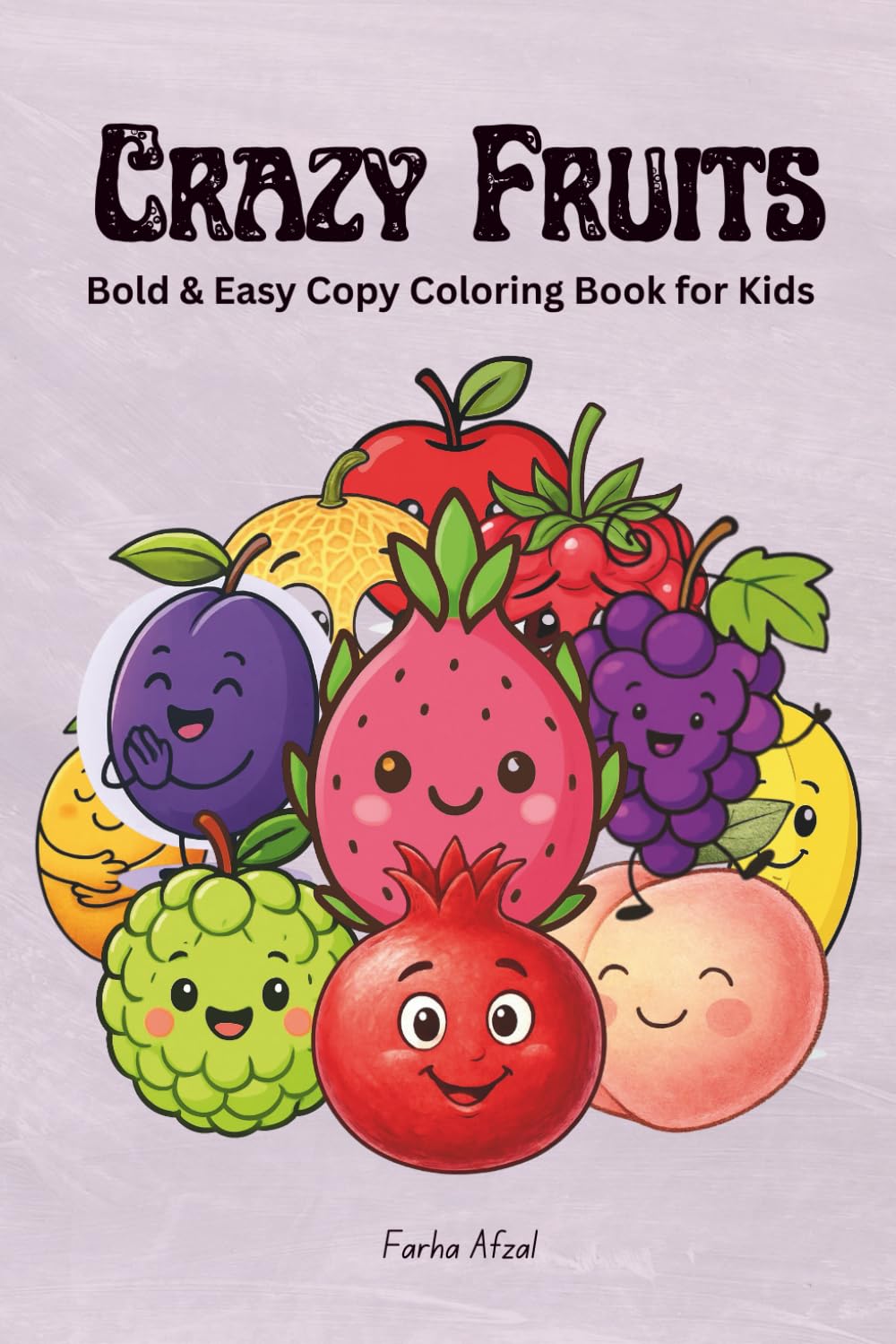 Crazy Fruits: Bold and Easy Copy Coloring Pages Featuring Cute and Crazy Fruit Characters for Kids