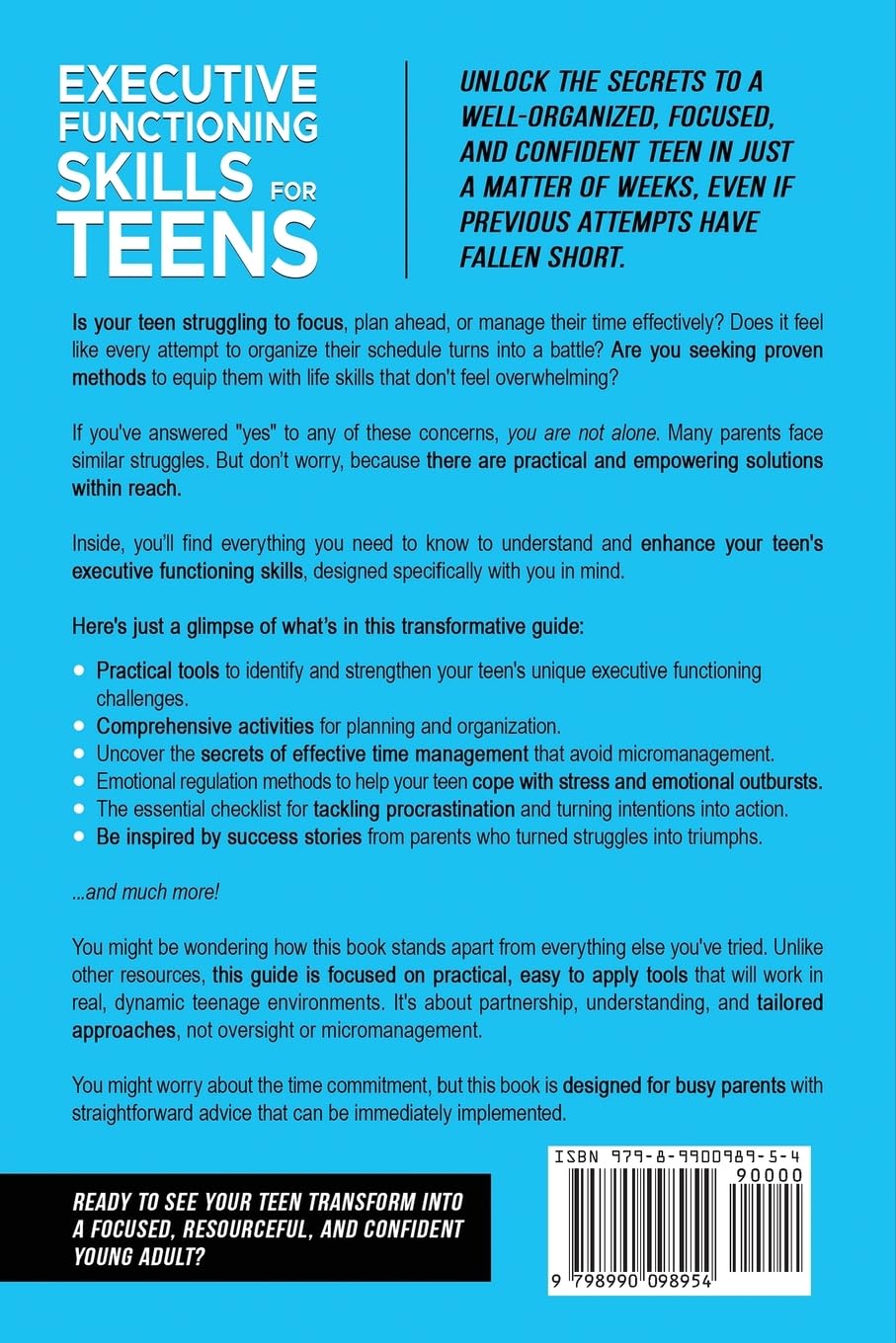 Executive Functioning Skills for Teens: A Parent's Guide to Empower Teens to Improve Focus, Get Organized, Set Priorities, and Gain Fundamental Life Skills