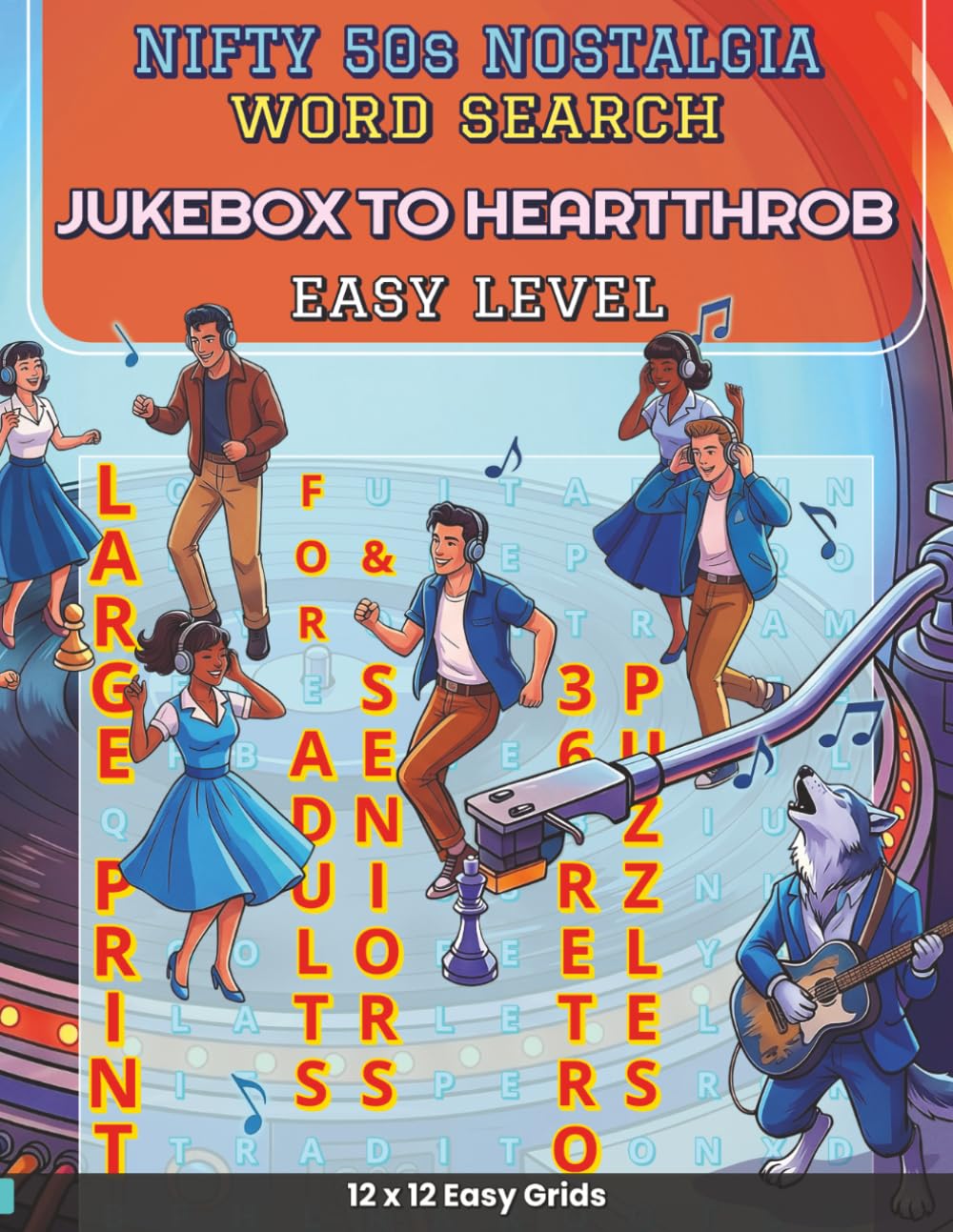 Nifty 50s Nostalgia - Jukebox to Heartthrob: 36 Large Print Word Search Puzzles for Adults and Seniors with Rock ’n’ Roll Legends, Teen Idols and ... 50s Nostalgia: Timeless Word Search Puzzles)