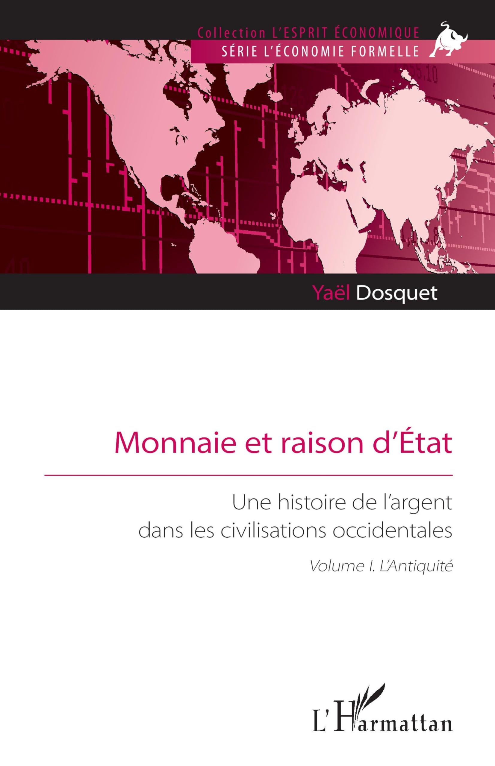 Monnaie et raison d’État: Une histoire de l’argent dans les civilisations occidentales. Volume I. L’Antiquité: 1 (L'Esprit Économique)