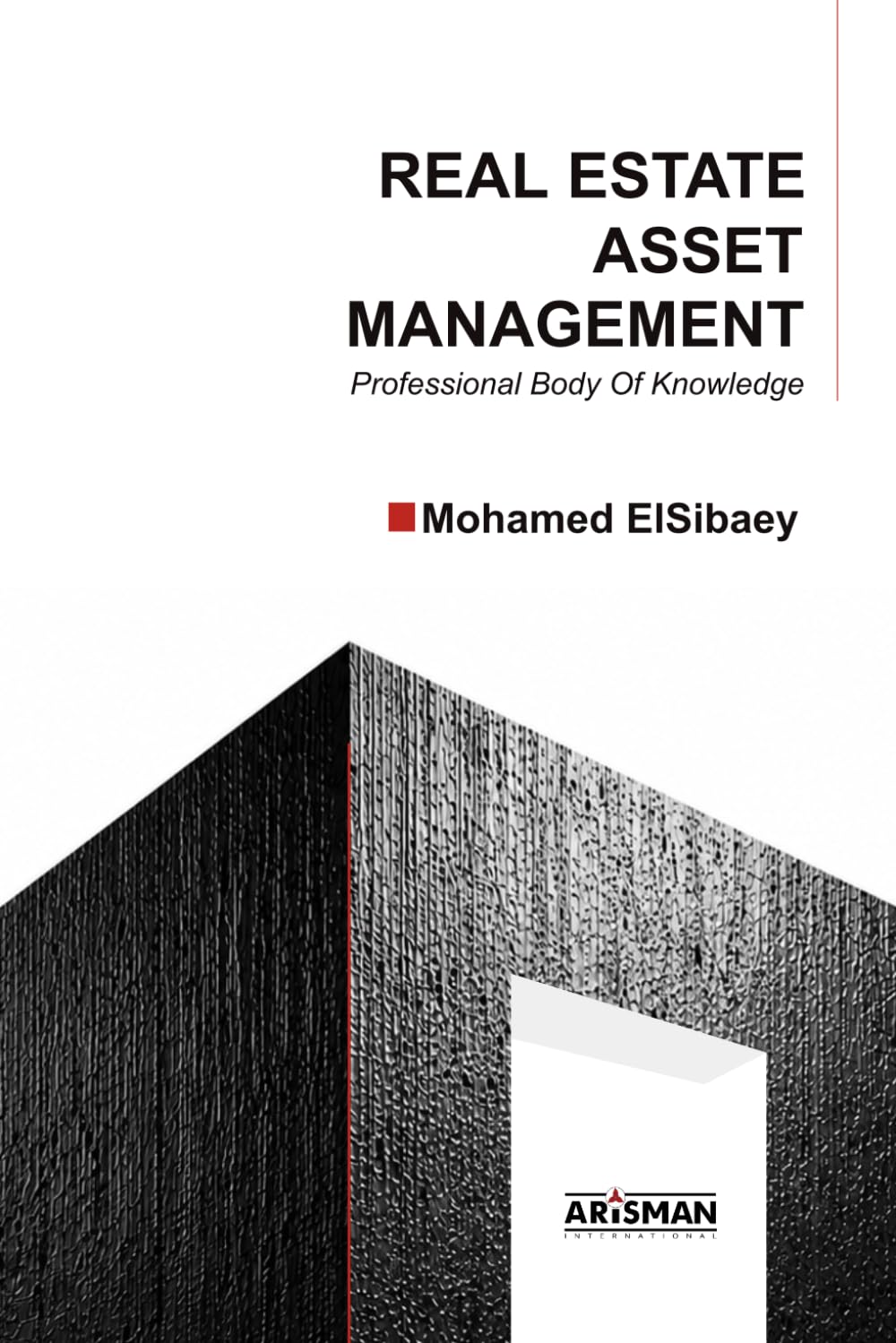Real Estate Asset Management: Professional Body of Knowledge
