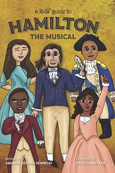 A Kids Guide to Hamilton the Musical