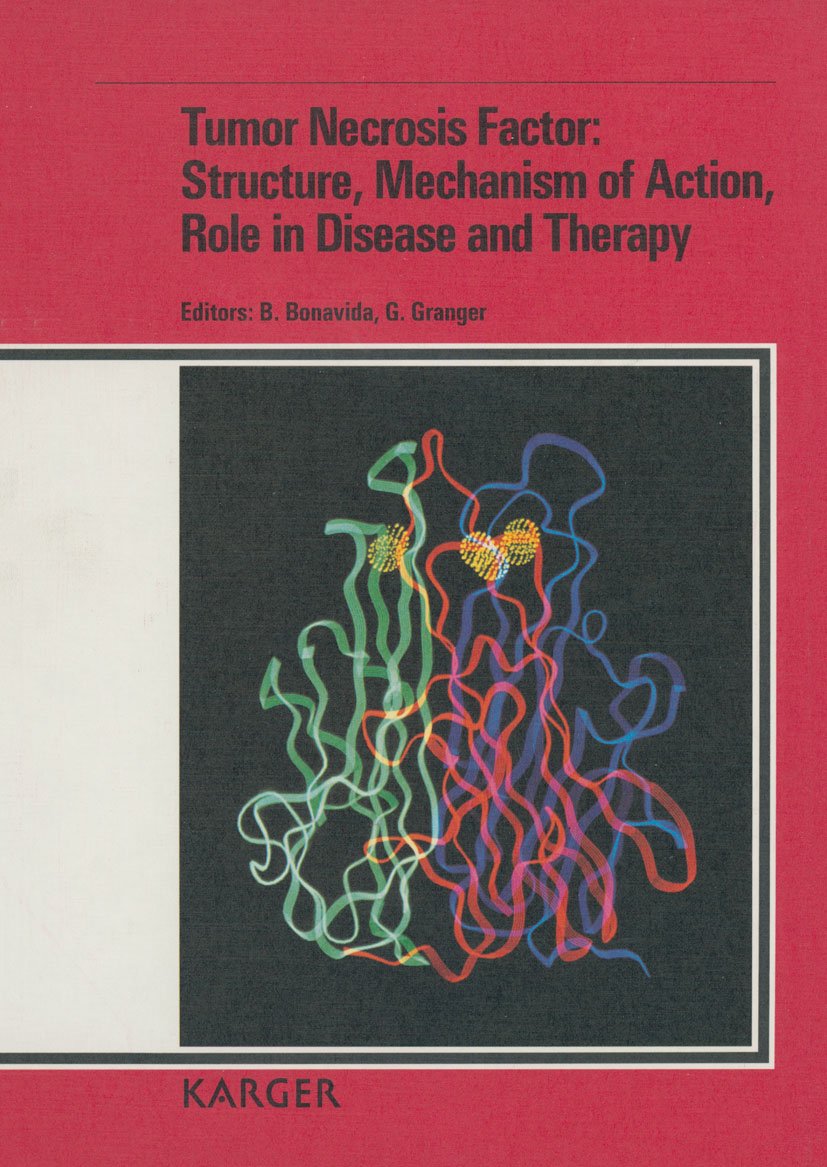 Tumor Necrosis Factor: Structure, Mechanism of Action, Role in Disease and Therapy: 2nd International Conference on Tumor Necrosis Factor and Related Cytokines, Napa, Calif., January 1989      1st Edition, Kindle Edition
