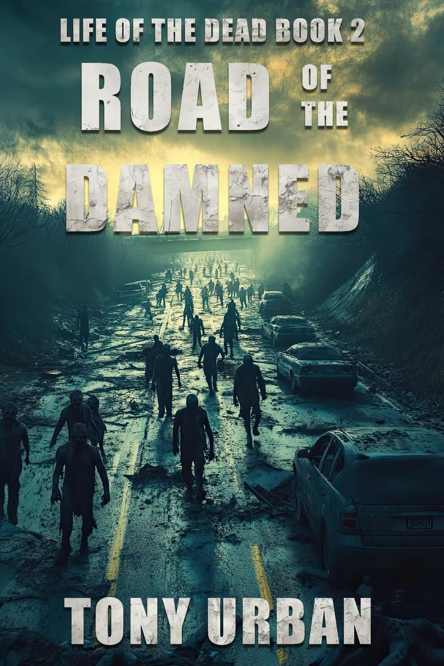 Road of the Damned: Volume 2 (Life of the Dead)