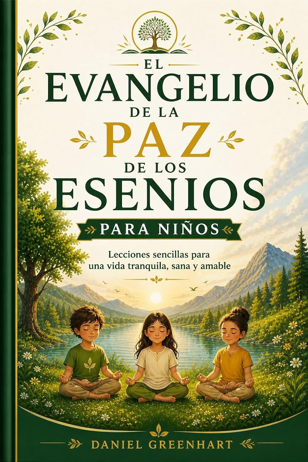 El Evangelio de la Paz de los Esenios para Niños: Lecciones sencillas para una vida tranquila, sana y amable (Spanish Edition)
