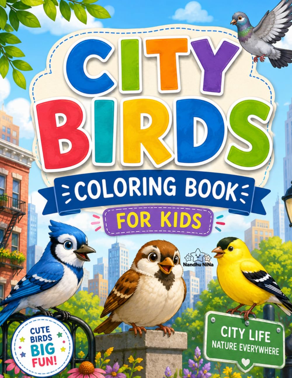 City Birds Coloring Book for Kids: Fun and Easy Coloring Pages Featuring Cute City Birds, Urban Nature Scenes, Flowers, Parks, and Backyard Birds for Kids Ages 4–8 (Wings of Wonder Series)