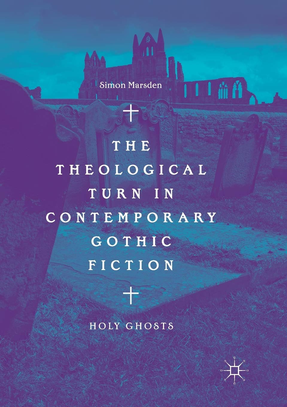 The Theological Turn in Contemporary Gothic Fiction: Holy Ghosts