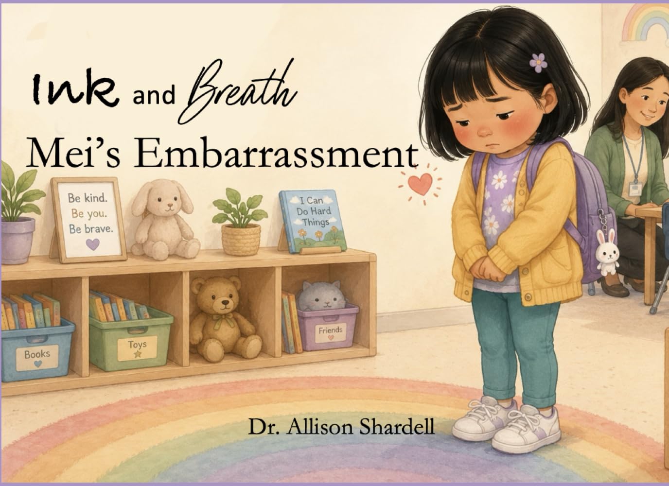 Ink and Breath: Mei's Embarrassment: Creative Writing and Mindfulness Activities for Emotional Learning