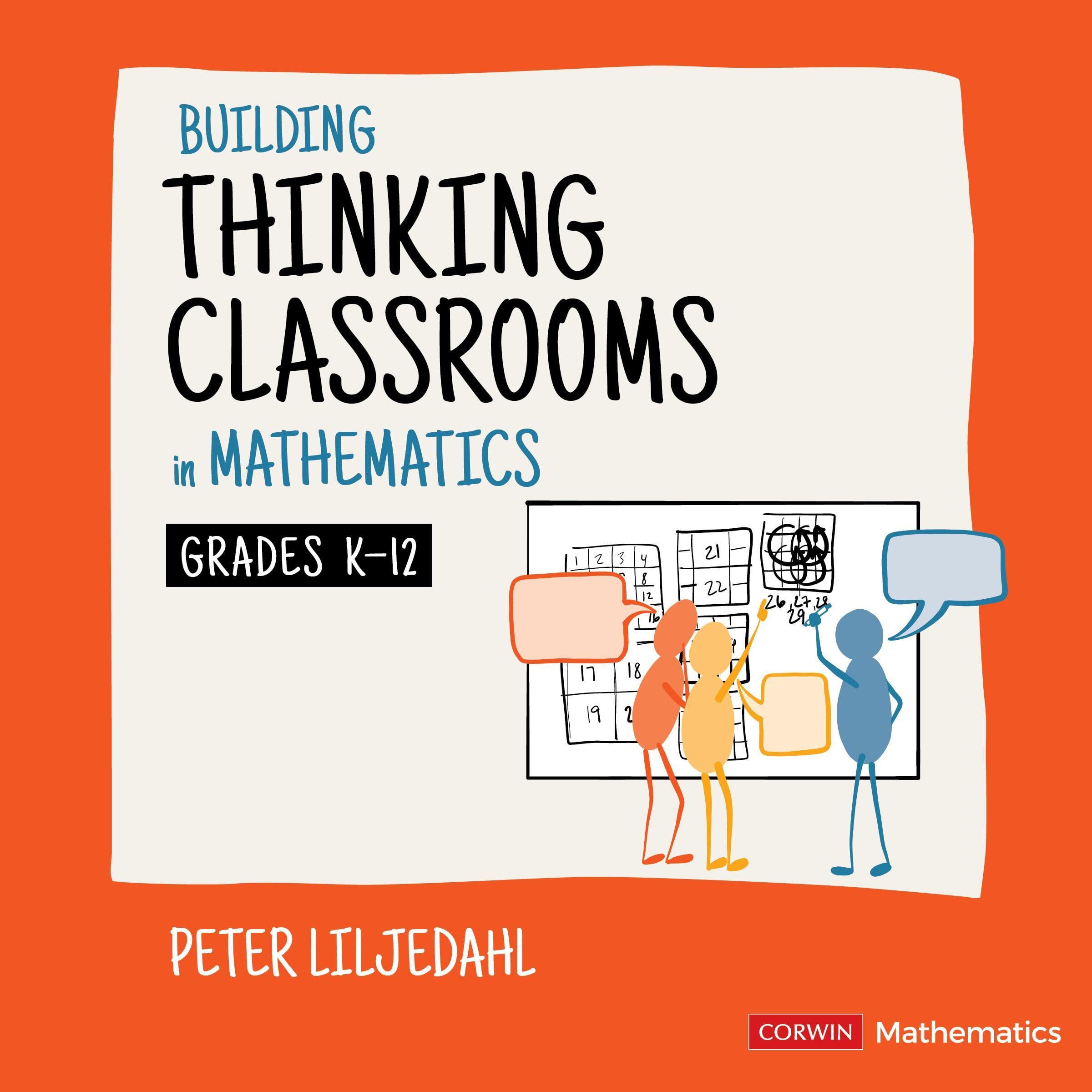 Building Thinking Classrooms in Mathematics, Grades K-12: 14 Teaching Practices for Enhancing Learning