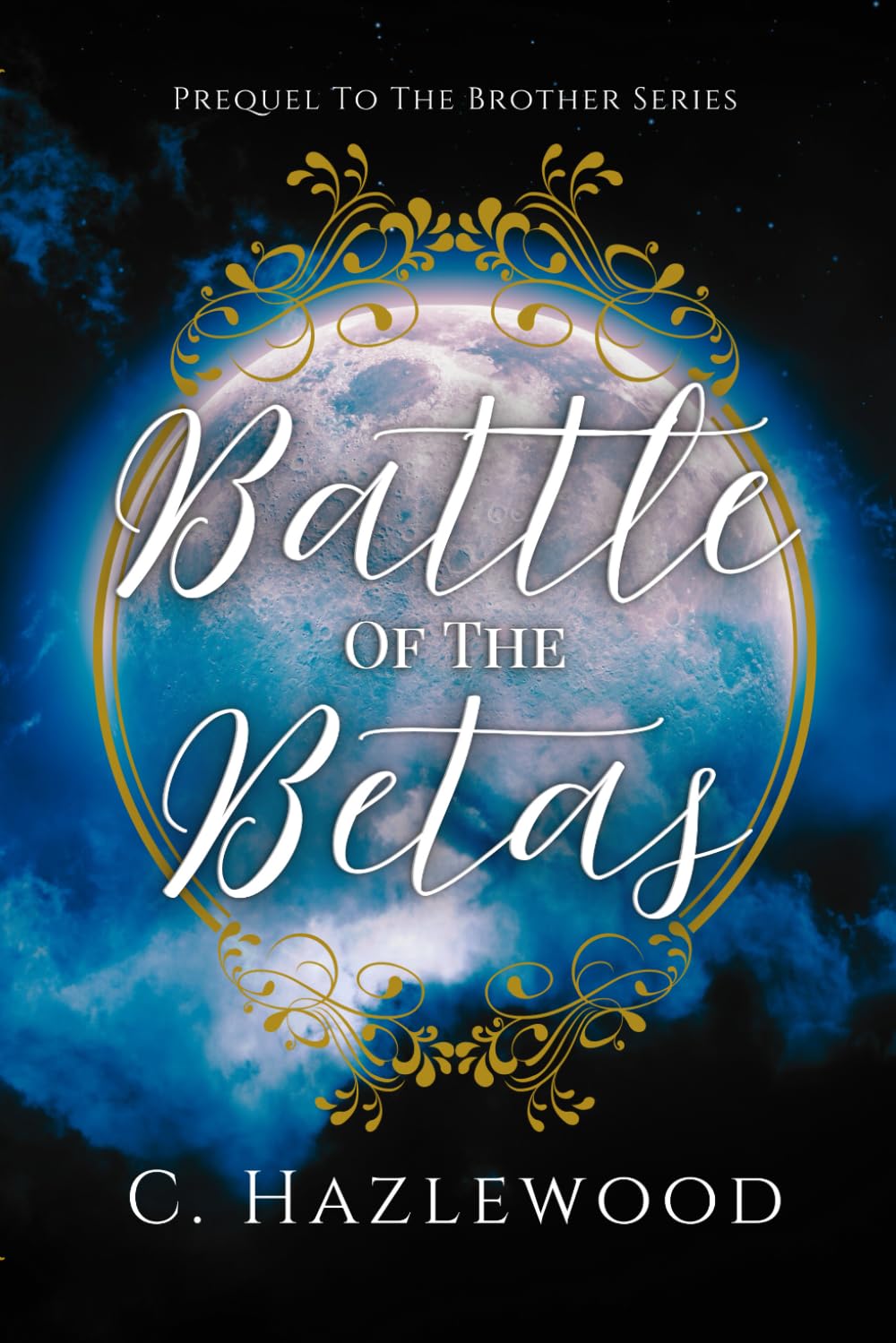 Battle Of The Betas: Prequel to the Brother Series