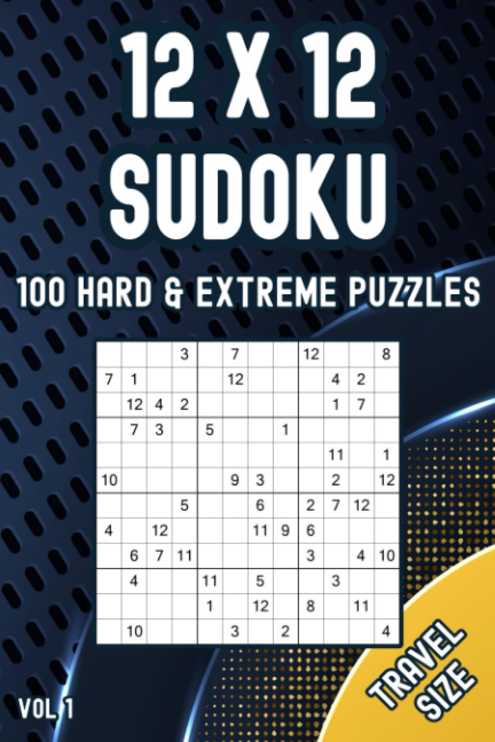 12x12 Travel Sudoku Hard & Extreme: Tough & Compact Brainteasers on the Go