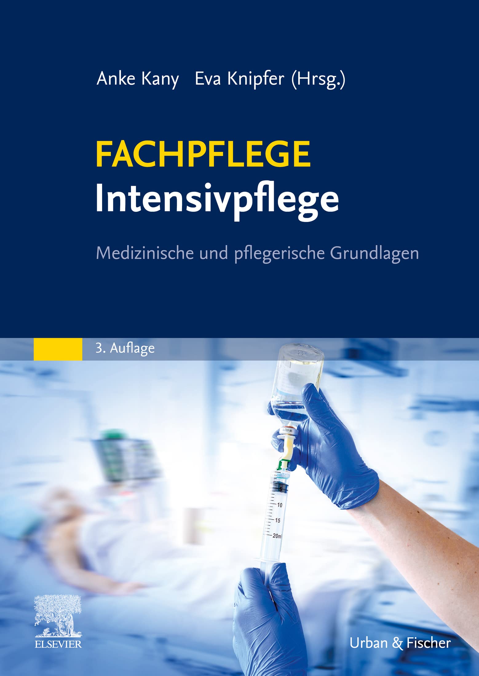 FACHPFLEGE Intensivpflege: Medizinische und pflegerische Grundlagen (PFLEGE - Fachbuch - Urban & Fischer Verlag)