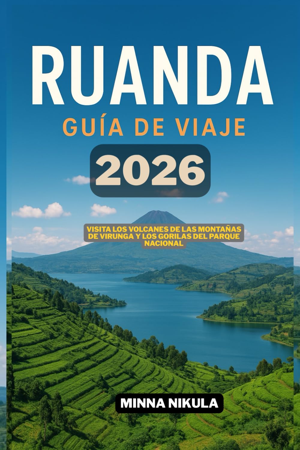 RUANDA GUIA DE VIAJE: Visita los volcanes de las montanas de Virunga y los gorilas del Parque Nacional 2026