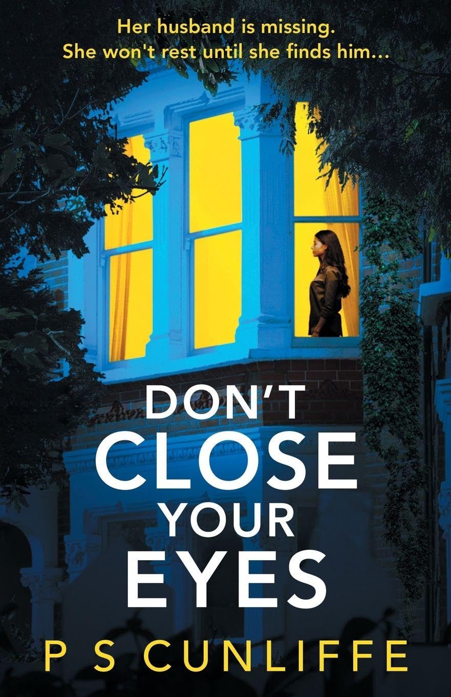P S Cunliffe Unisex Multicolor Don't Close Your Eyes: An Absolutely Gripping Psychological