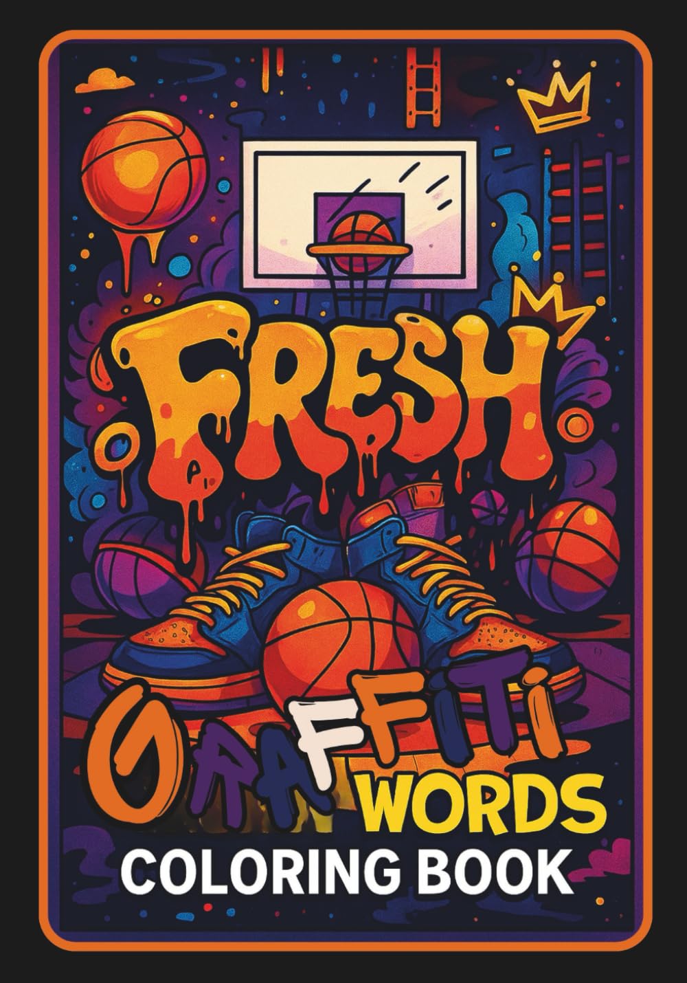 Graffiti Words Coloring Book: Urban Street Art Typography & Hip Hop Culture Designs | Creative Expression & Stress Relief Coloring Pages for Art Enthusiasts