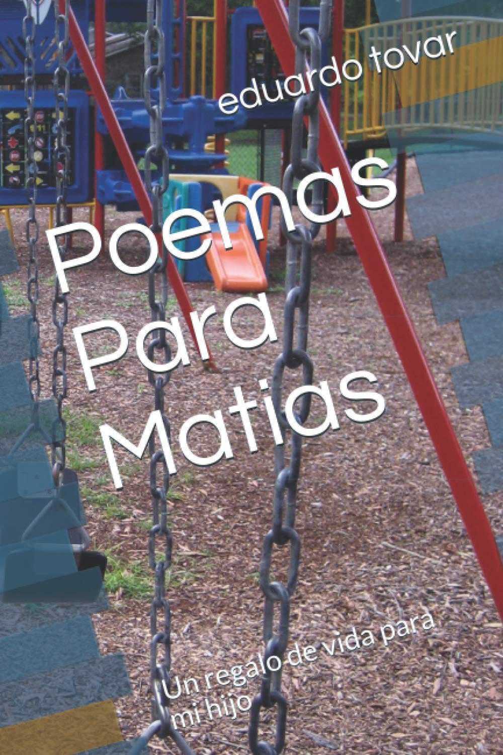 Poemas Para Matias: Un regalo de vida para mi hijo