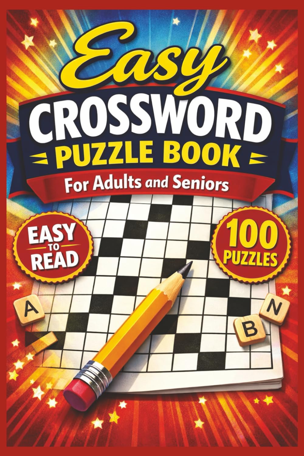 Easy Crossword Puzzle Book for Adults and Seniors: 100 Easy Puzzles for Mental Relaxation, Brain Stimulation, and Mind-Sharpening Fun Gift for Vacations and Holidays