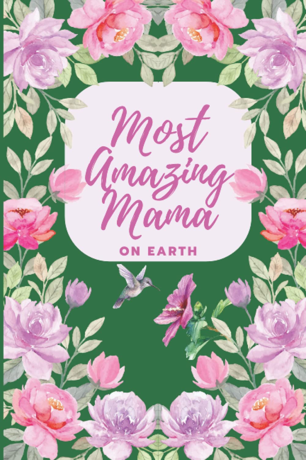 Most Amazing Mama on Earth: Notebook for Mothers