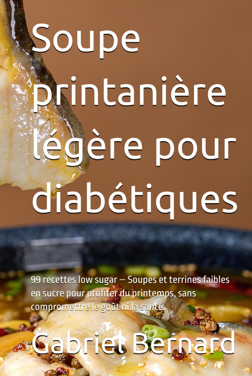 Soupe printanière légère pour diabétiques livre recettes low sugar soupes de saison
