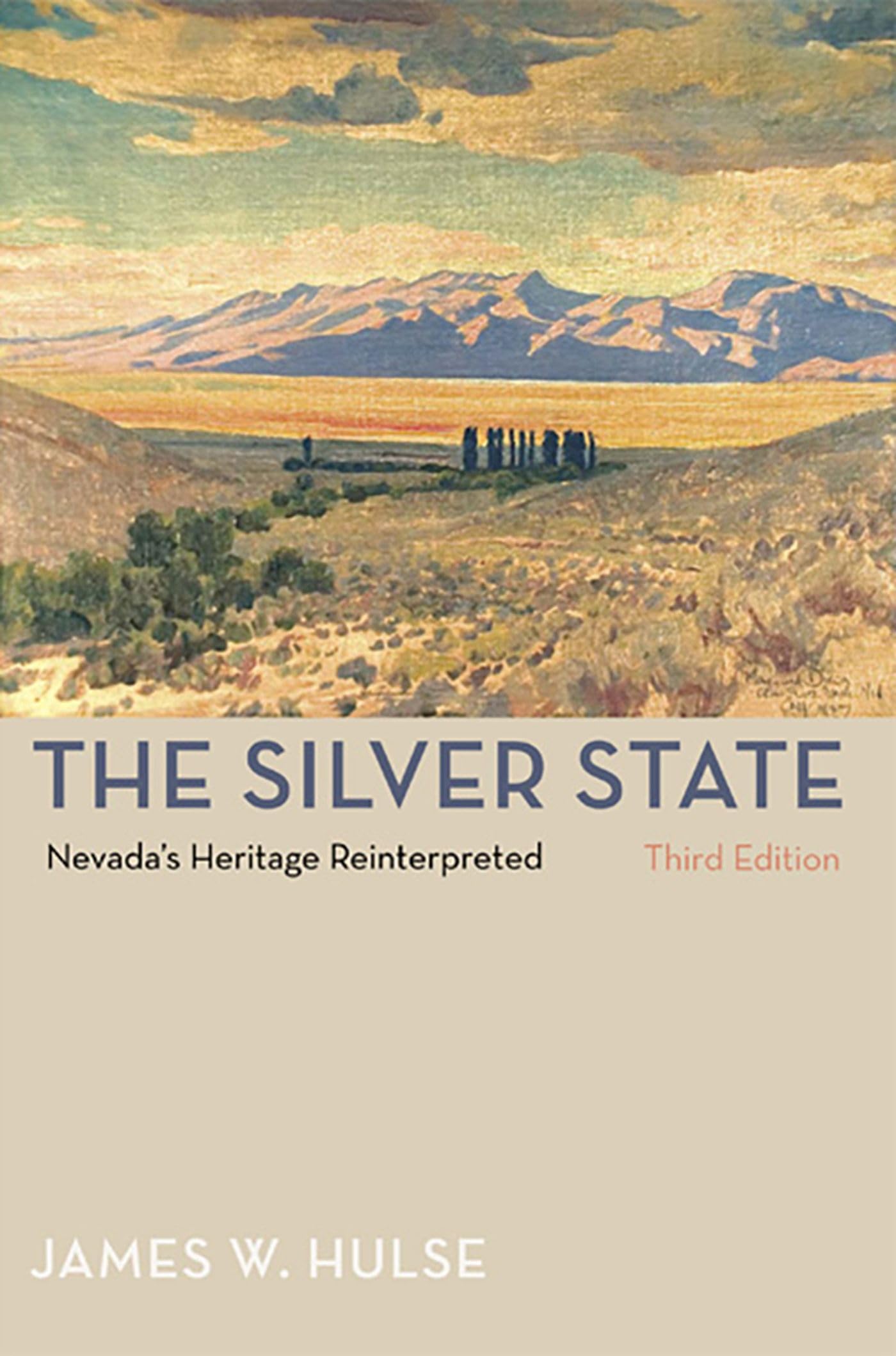 The Silver State, 3rd Edition: Nevada'S Heritage Reinterpreted (Shepperson Series in Nevada History)