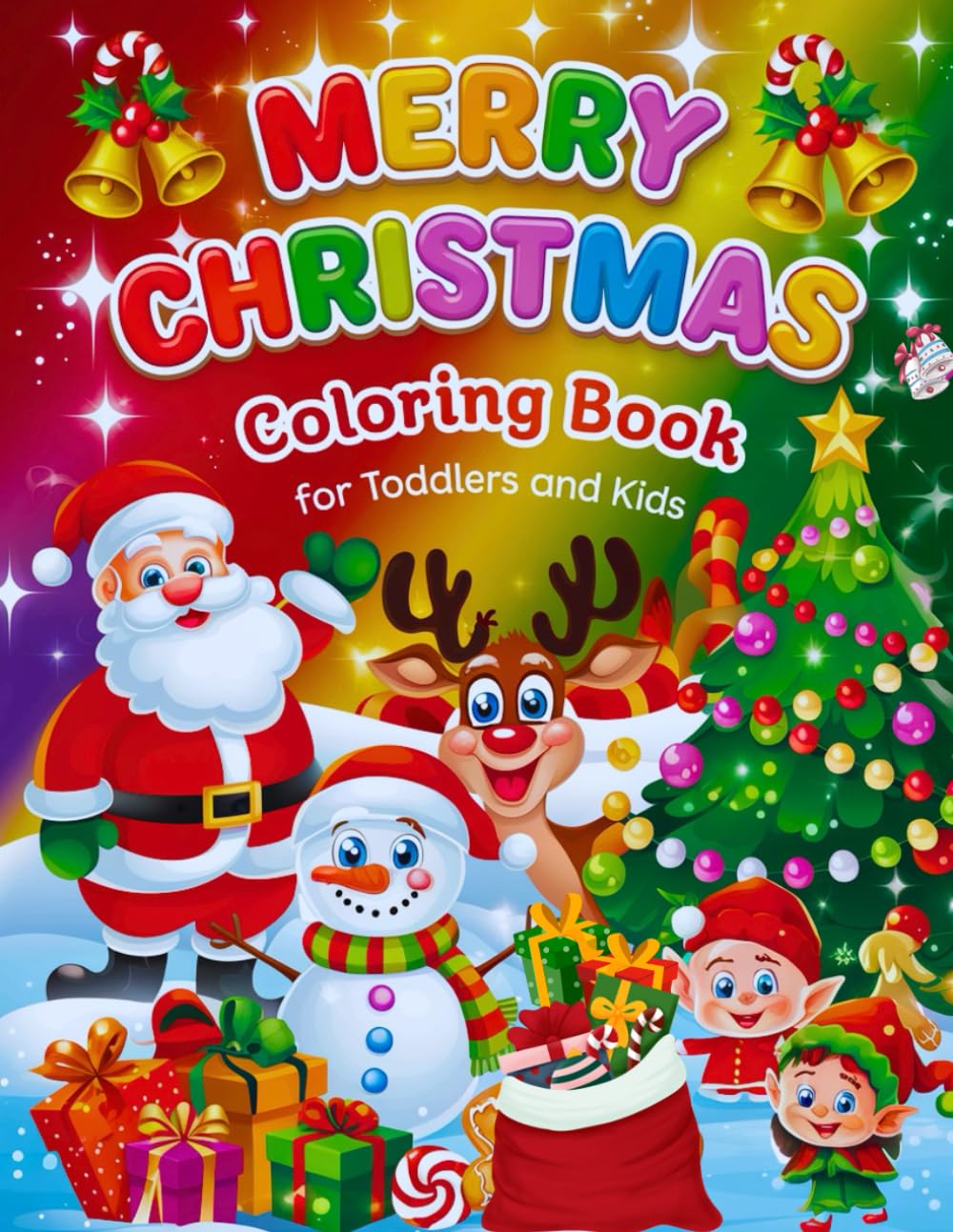 Merry Christmas Coloring Book for Toddlers and Kids: 100 Fun & Simple Christmas Designs with Decorations, Trees, Santa Claus, Snowmen and More