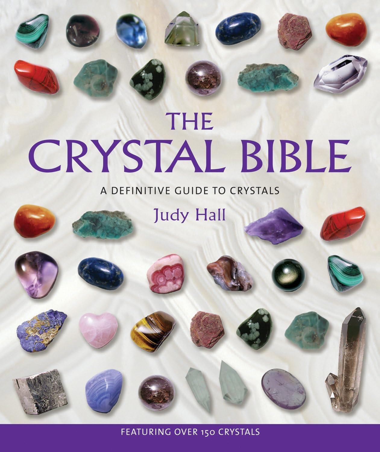 The Crystal Bible: A Definitive Guide to Crystals: 1 (The Crystal Bible Series)