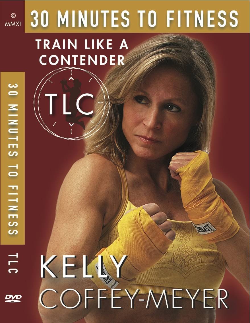 Kelly Coffey-Meyer's 30-Minutes to Fitness TLC: Train Like a Contender DVD [DVD]