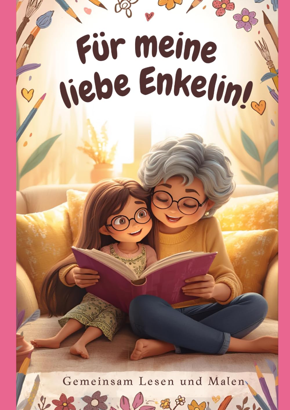 Für meine liebe Enkelin!: Gemeinsam Lesen und Malen (Oma, Opa & Enkelkinder)