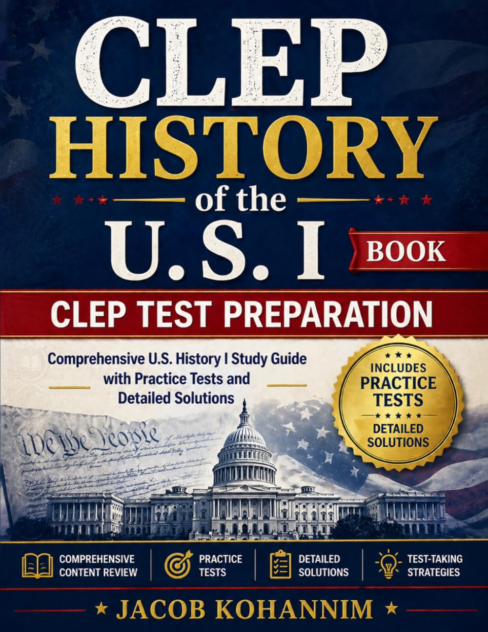CLEP History of the U.S. I Book CLEP Test Preparation: Comprehensive U.S. History I Study Guide with Practice Tests and Detailed Solutions