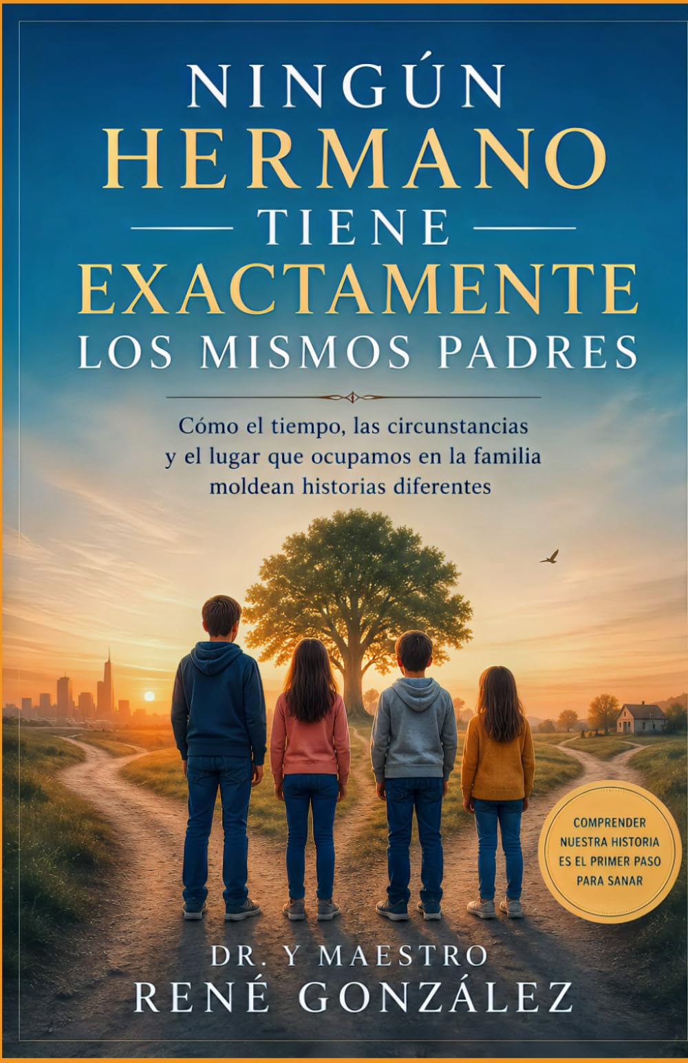 Ningún Hermano Tiene Exactamente los Mismos Padres: Cómo la familia, el tiempo y las experiencias moldean historias diferentes dentro del mismo hogar (PSICOLOGÍA DEL SIGLO XXI)