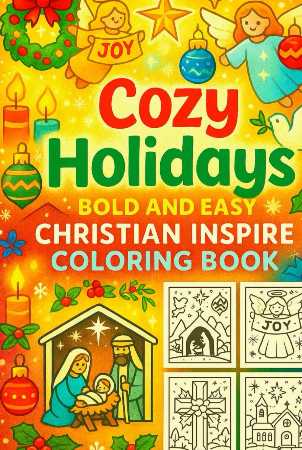 Cozy Holidays Christian Coloring Book: Bold & Easy Christmas Designs with Faith-Inspired Scenes for All Ages
