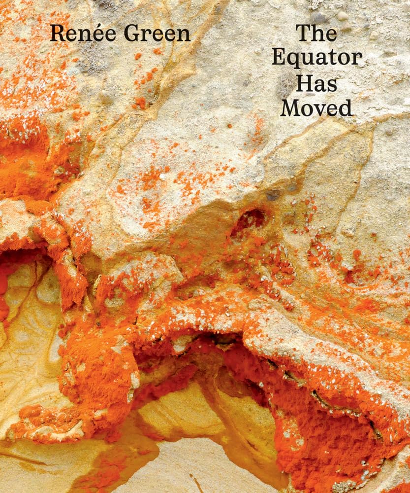 Rene Green: The Equator Has Moved by Renee Green, Jordan Car... - 9780944521656