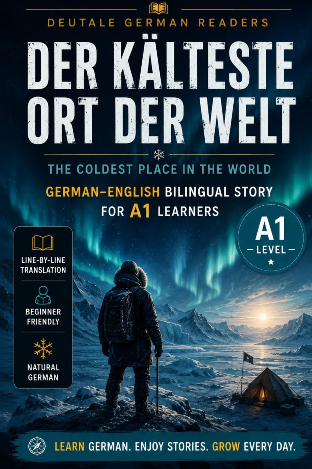 The Coldest Place on Earth | German-English Bilingual Story for A1 Learners | DeuTale: learn german through stories: 5 (German-English Bilingual Stories — A1 | DeuTale)