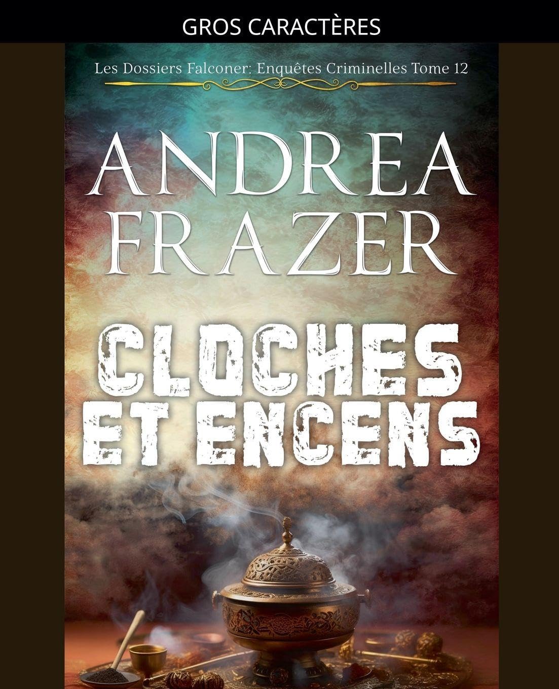 Cloches et Encens: 12 (Les Dossiers Falconer: Enquêtes Criminelles)