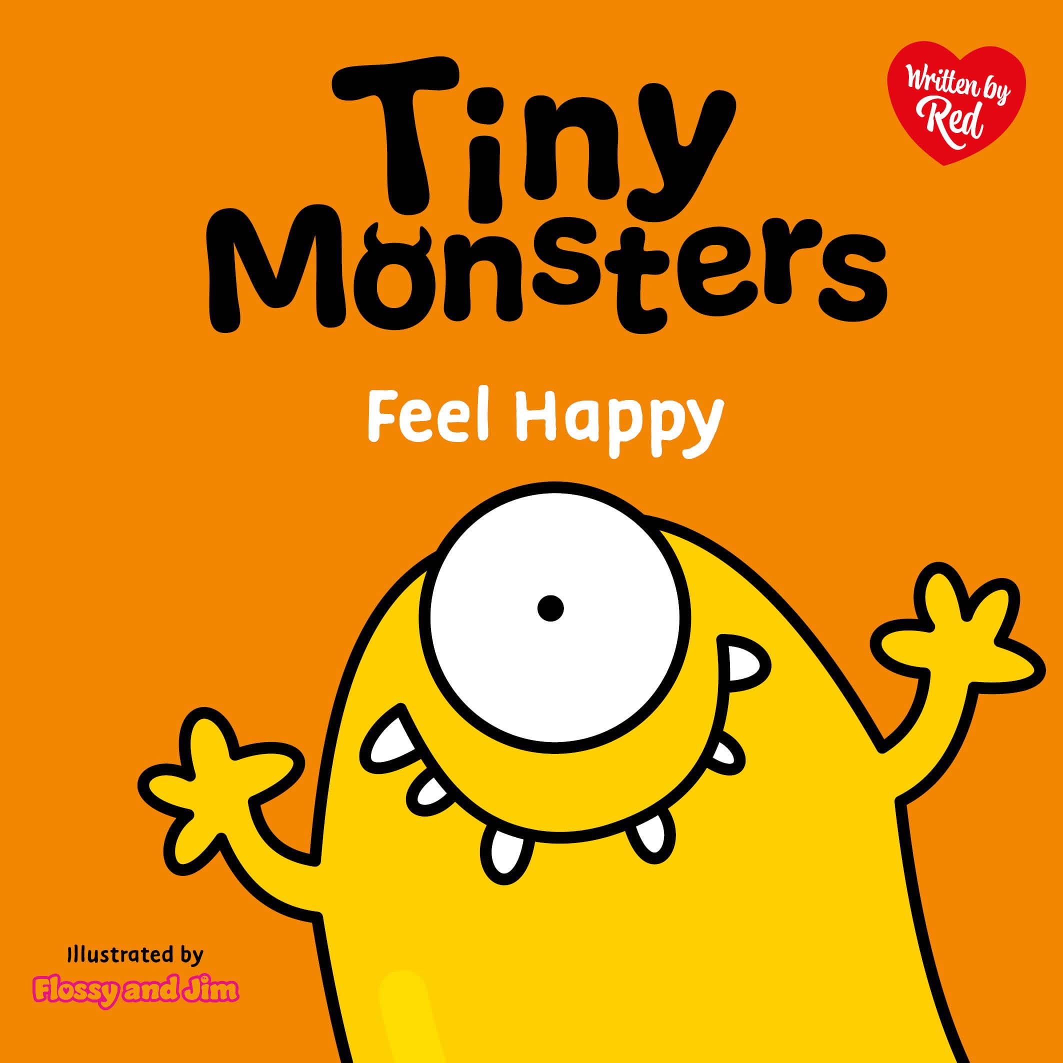 Tiny Monsters Feel Happy: 6 (Big Emotions Tiny Monsters 10-Book Collection: Manners, Behaviours and Feelings)