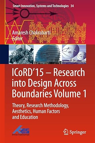 ICoRD’15 – Research into Design Across Boundaries Volume 1: Theory, Research Methodology, Aesthetics, Human Factors and Education: 34 (Smart Innovation, Systems and Technologies)