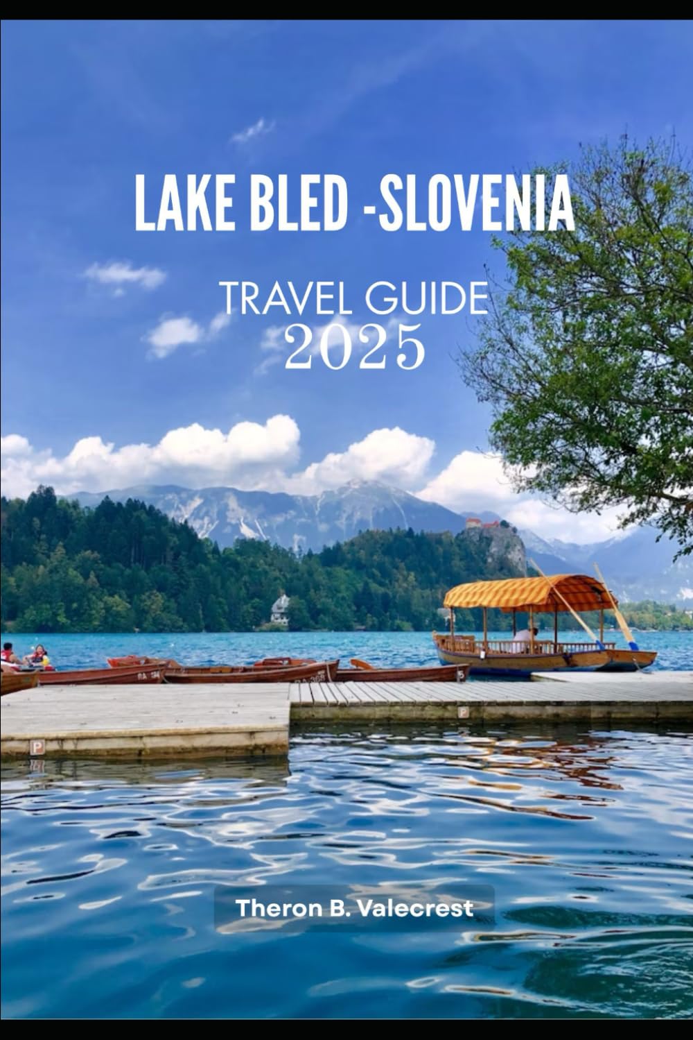 LAKE BLED TRAVEL GUIDE 2025 (Pathfinders: Ultimate Travel Guides)