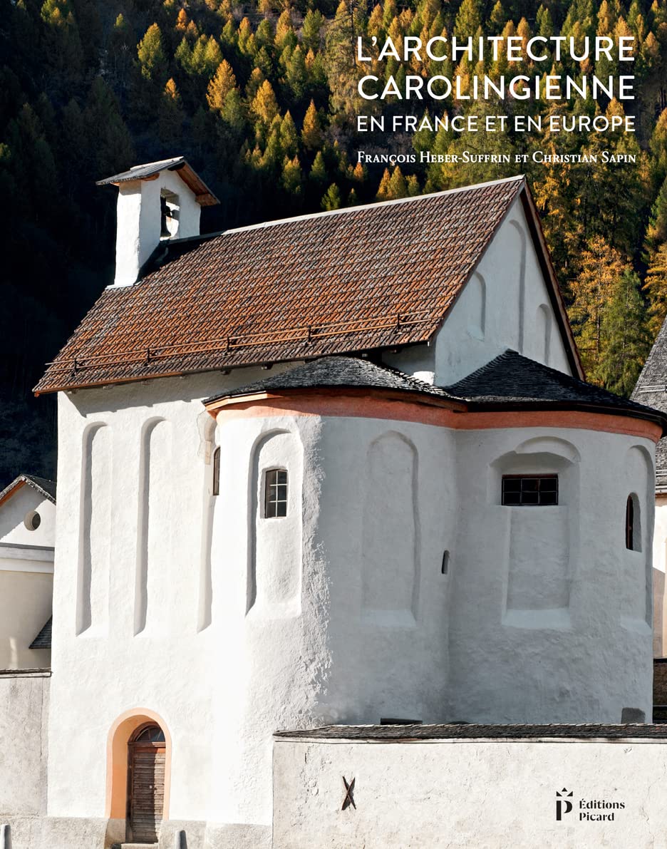 L'Architecture carolingienne : comprendre enfin l'évolution des églises préromanes