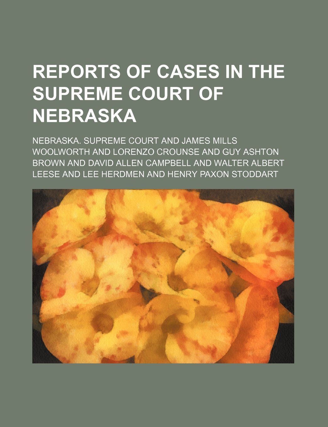 Reports of Cases in the Supreme Court of Nebraska (Volume 27)