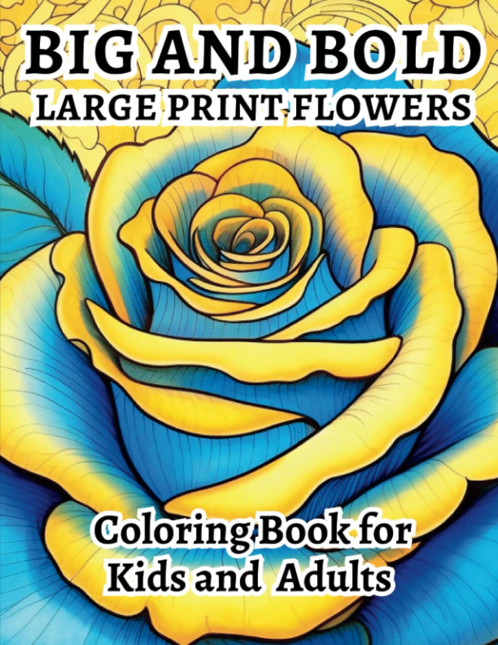 Big and Bold Flowers Coloring Book: A Beautiful, Simple and Easy Large ...