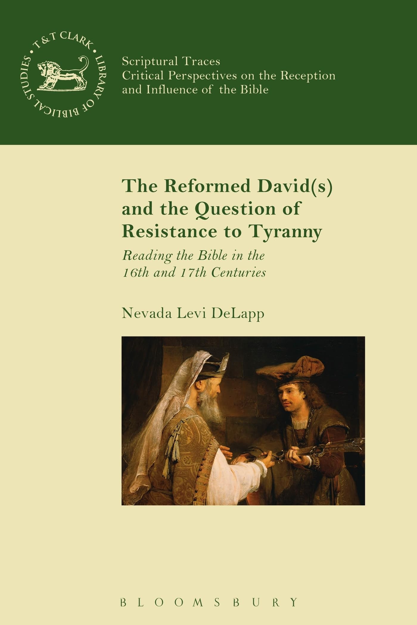 Buy The Reformed David(s) and the Question of Resistance to Tyranny: Reading the Bible in the 16th and 17th Centuries: 601 (The Library of Hebrew Bible/Old Testament Studies) — BookShops.in