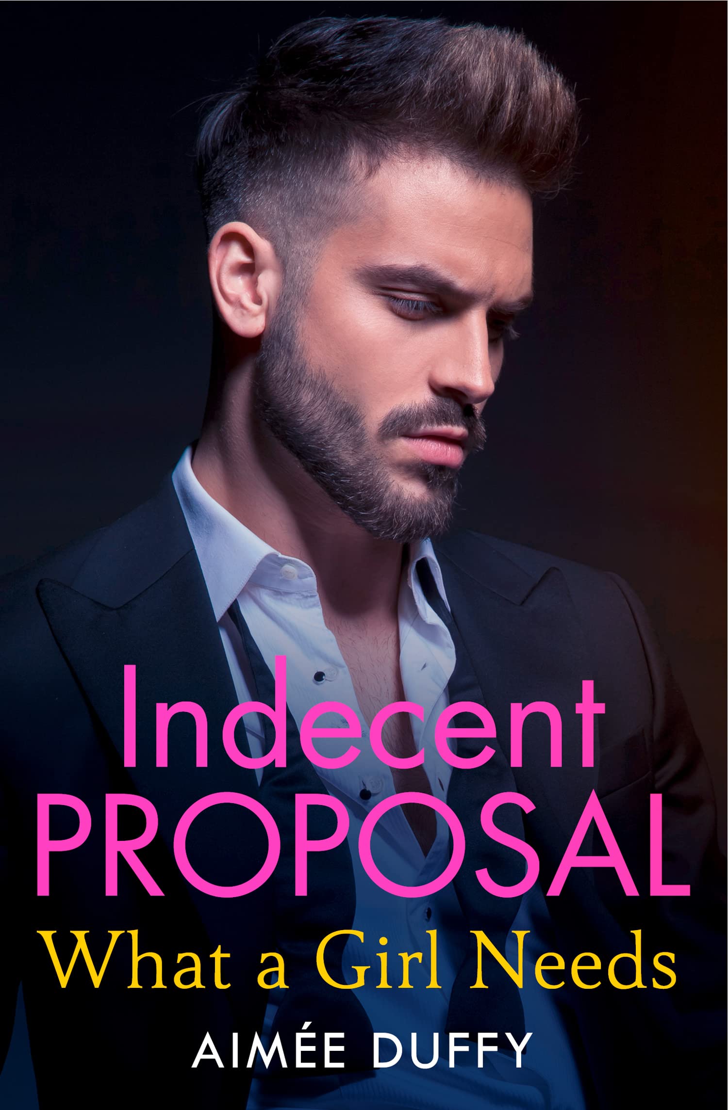 What a Girl Needs: A Gripping Billionaire Romance of Secrets and Seduction: Book 3 (Indecent Proposal)