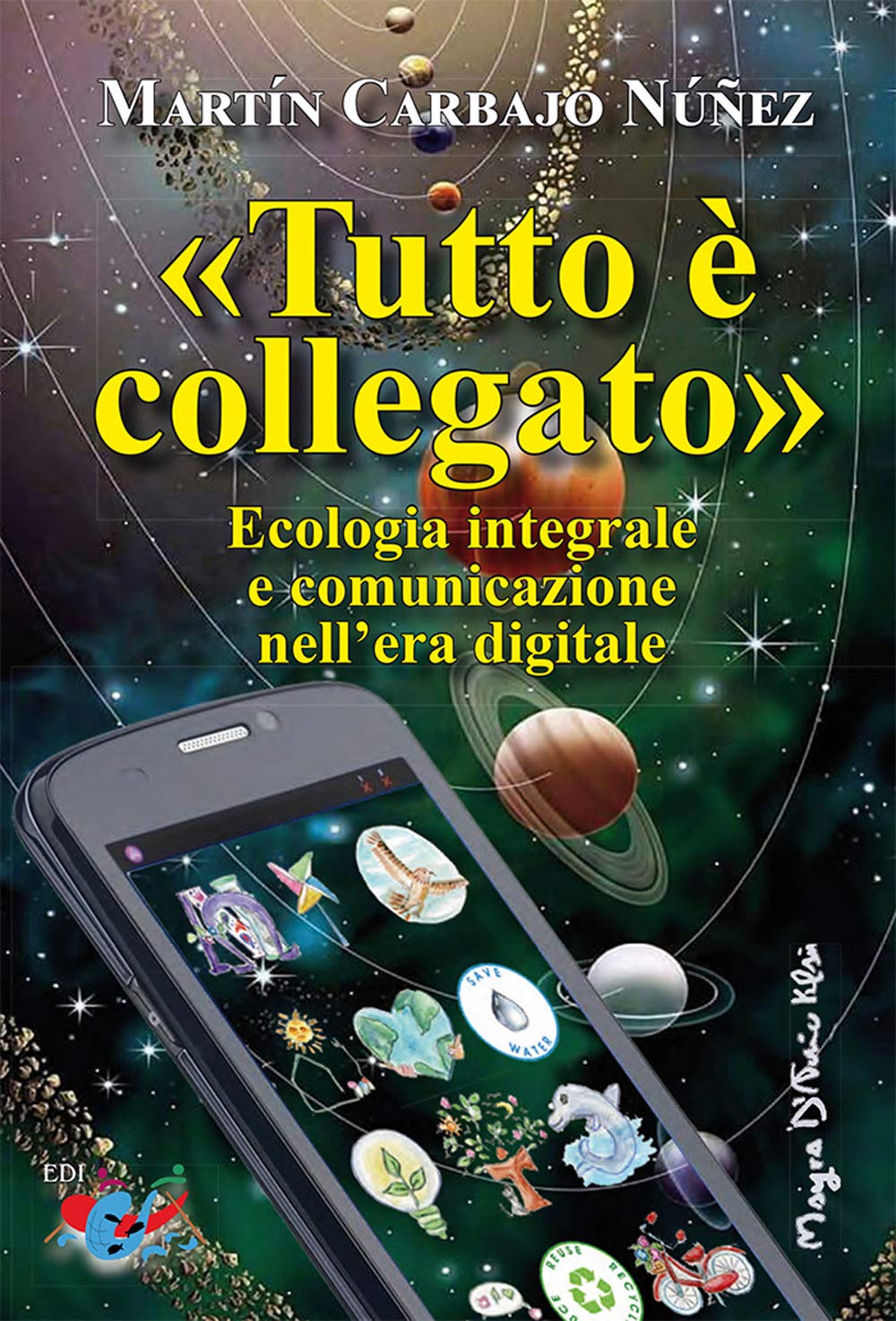 «Tutto è Collegato». Ecologia Integrale E Comunicazione Nell’Era Digitale - 4