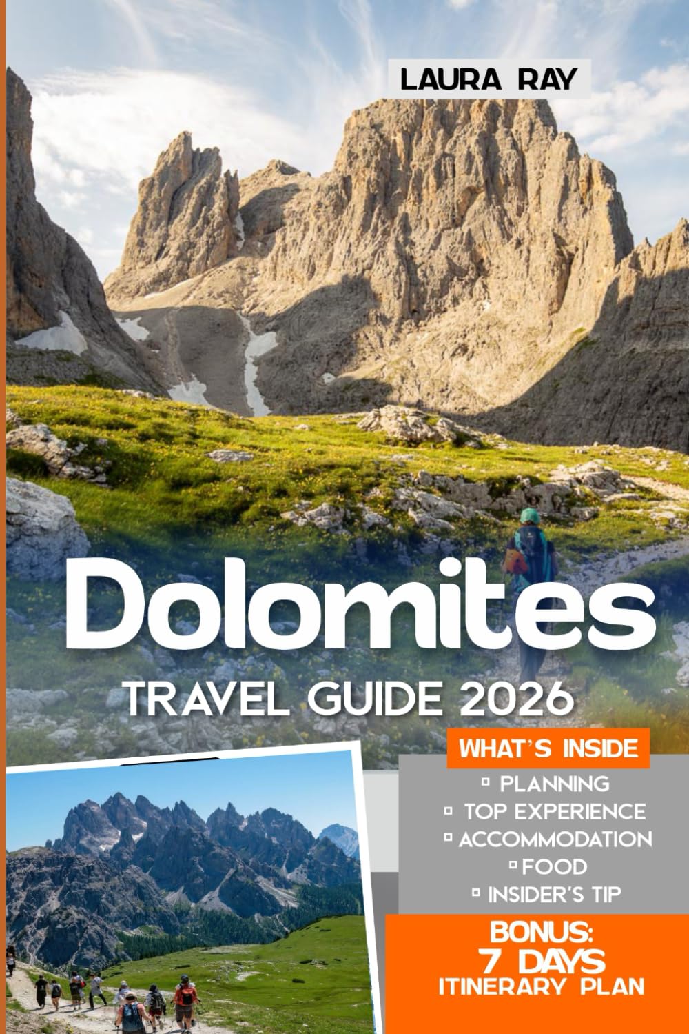 Dolomites Travel Guide 2026: Explore Italy’s Most Beautiful Mountains with Expert Tips, Cortina d'Ampezzo, Val Gardena, Alta Via 1, Hiking Trails, Short Walks, Iconic Gems, Accommodation & Maps